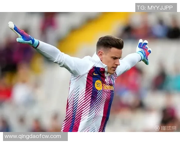 特尔施特根：从巴萨门将到世界顶级守护神的传奇之路