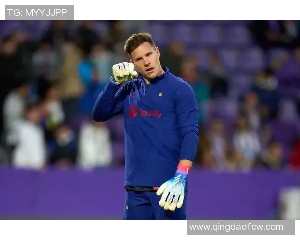 特尔施特根：从青涩门将到世界顶级守护神的辉煌历程与成就分析